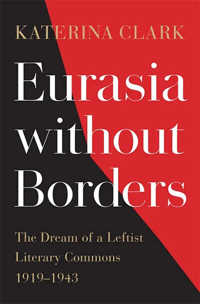 Eurasia withou borders Katerina Clark