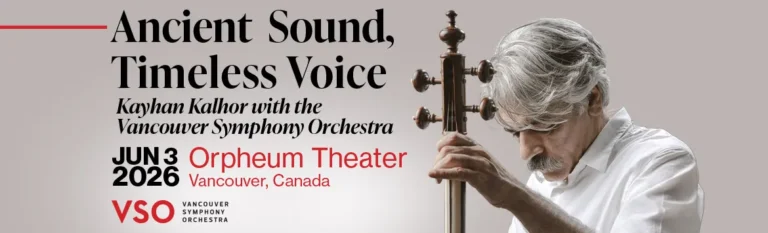 ANCIENT SOUND, TIMELESS VOICE – KAYHAN KALHOR WITH THE VANCOUVER SYMPHONY ORCHESTRA