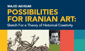 Possibilities for Iranian Art - Akhgar